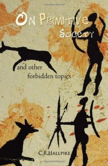 On Primitive Society: And other Forbidden Topics  