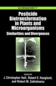 Pesticide Biotransformation in Plants and Microorganisms. Similarities and Divergences