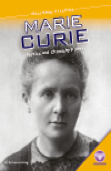 Marie Curie. Physics and Chemistry Pioneer