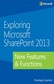 Exploring Microsoft Sharepoint 2013 : new features & functions