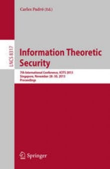 Information Theoretic Security: 7th International Conference, ICITS 2013, Singapore, November 28-30, 2013, Proceedings