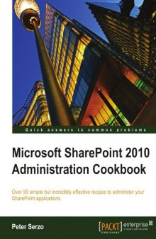 Microsoft SharePoint 2010 Administration Cookbook