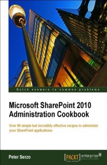 Microsoft SharePoint 2010 Administration Cookbook