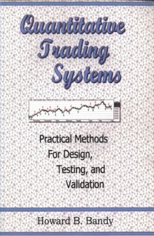 Quantitative Trading Systems: Practical Methods for Design, Testing, and Validation