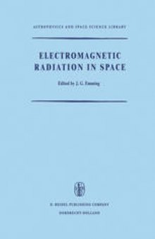 Electromagnetic Radiation in Space: Proceedings of the Third ESRO Summer School in Space Physics, Held in Alpbach, Austria, from 19 July to 13 August, 1965