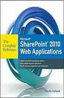Microsoft SharePoint 2010 web applications : the complete reference