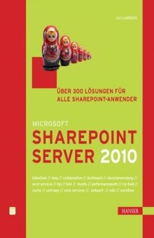 Microsoft SharePoint Server 2010: Über 300 Lösungen für alle SharePoint Anwender