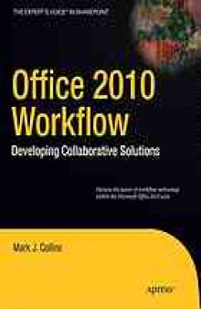 Office 2010 workflow : developing collaborative solutions