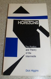 Horizons: The Poetics and Theory of the Intermedia (Studies in Writing & Rhetoric)