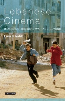 Lebanese Cinema: Imagining the Civil War and Beyond (Tauris World Cinema)