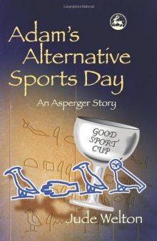 Adam's Alternative Sports Day: An Asperger Story