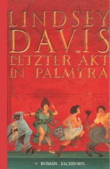 Letzter Akt in Palmyra. Ein Falco-Roman (Marcus Didius Falco-Zyklus 06)  