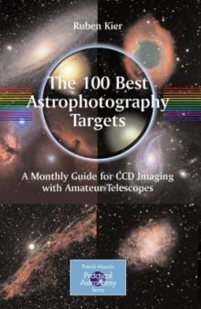 The 100 Best Targets for Astrophotography: A Monthly Guide for CCD Imaging with Amateur Telescopes