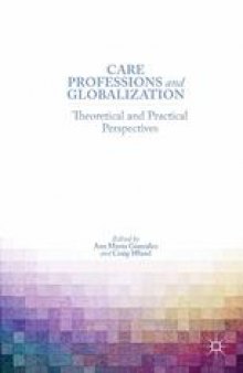 Care Professions and Globalization: Theoretical and Practical Perspectives