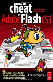 How to cheat in Adobe Flash CS3 : the art of design and animation