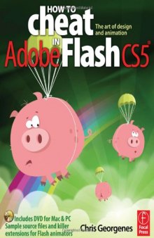 How to Cheat in Adobe Flash CS5: The Art of Design and Animation