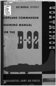 Airplane Commander Training Manual - B-32 (Dominator) bomber [AAF Manual 51-126-7]