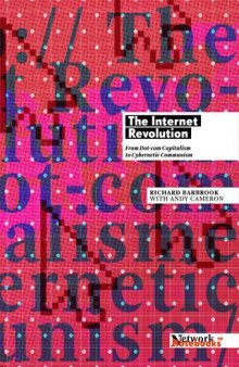 The Internet Revolution: From Dotcom Capitalism to Cybernetic Communism
