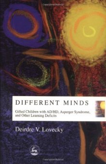 Different Minds: Gifted Children With Ad Hd, Asperger Syndrome, and Other Learning Deficits  