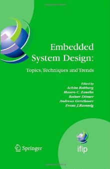 Embedded system design: topics, techniques, and trends : IFIP TC10 Working Conference--International Embedded Systems Symposium (IESS) : May 30-June 1, 2007, Irvine (CA), USA  