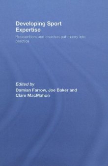 Developing Sport Expertise: Researchers and Coaches Put Theory into Practice  