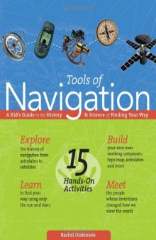 Tools of Navigation: A Kid's Guide to the History & Science of Finding Your Way