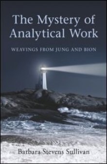 The Mystery of Analytical Work: Weavings From Jung and Bion