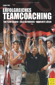 Erfolgreiches Teamcoaching - Ein sportpsychologisches Handbuch für Trainer