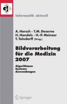Bildverarbeitung für die Medizin 2007: Algorithmen – Systeme – Anwendungen Proceedings des Workshops vom 25.–27. März 2007 in München
