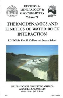 Thermodynamics and Kinetics of Water-Rock Interaction (Reviews in Mineralogy and Geochemistry 70)