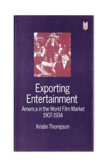 Exporting Entertainment: America in the World Film Market, 1907-1934  