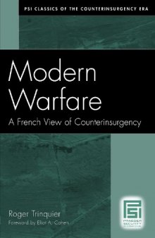 Modern Warfare: A French View of Counterinsurgency (PSI Classics of the Counterinsurgency Era)