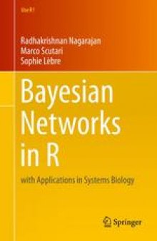 Bayesian Networks in R: with Applications in Systems Biology