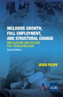 Inclusive Growth, Full Employment, and Structural Change: Implications and Policies for Developing Asia