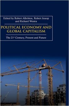 Political Economy and Global Capitalism: The 21st Century, Present and Future (Anthem Politics and International Relations)  