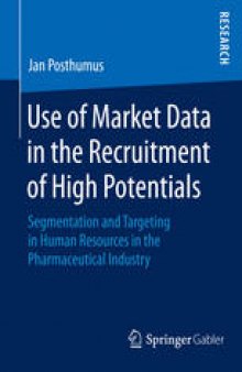 Use of Market Data in the Recruitment of High Potentials: Segmentation and Targeting in Human Resources in the Pharmaceutical Industry