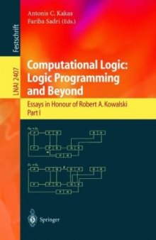Computational Logic: Logic Programming and Beyond: Essays in Honour of Robert A. Kowalski Part I