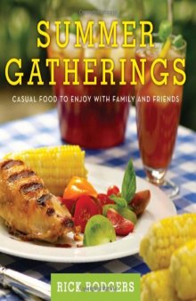 Summer Gatherings: Casual Food to Enjoy with Family and Friends