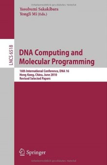 DNA Computing and Molecular Programming: 16th International Conference, DNA 16, Hong Kong, China, June 14-17, 2010, Revised Selected Papers