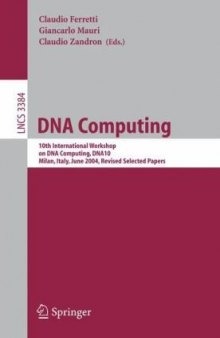 DNA Computing: 10th International Workshop on DNA Computing, DNA10, Milan, Italy, June 7-10, 2004, Revised Selected Papers