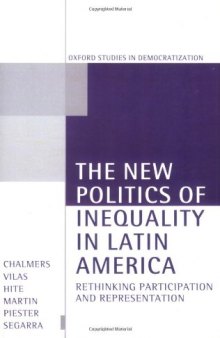 The New Politics of Inequality in Latin America: Rethinking Participation and Representation (Oxford Studies in Democratization)