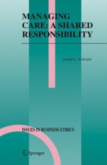 Managing Care: A Shared Responsibility (Issues in Business Ethics)