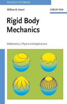 Rigid Body Mechanics: Mathematics, Physics and Applications (Physics Textbook)