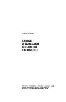 Szkice o dziejach Biblioteki Załuskich  