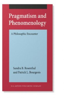 Pragmatism and Phenomenology: A Philosophic Encounter
