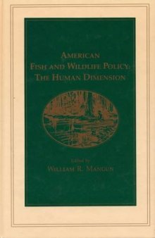 American fish and wildlife policy: the human dimension