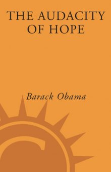 The Audacity of Hope: Thoughts on Reclaiming the American Dream  