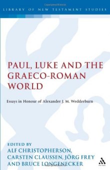 Paul, Luke and the Graeco-Roman World: Essays in Honour of Alexander J.M. Wedderburn (Library Of New Testament Studies)  