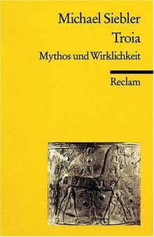 Troia: Mythos und Wirklichkeit  