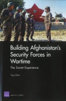 Building Afghanistan's Security Forces in Wartime: The Soviet Experience